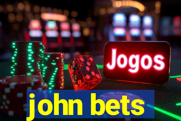 john bets